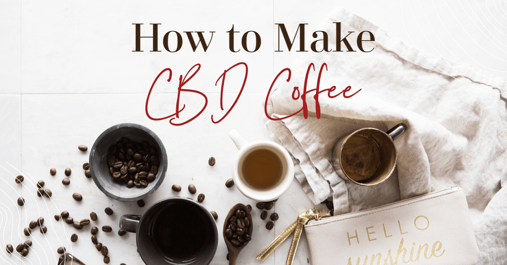 How To Make CBD Coffee