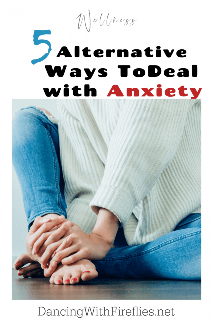 5 Alternative Ways To Deal With Anxiety