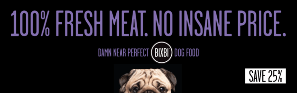 Save 25% off all Bixbi Dog Food and Treats
